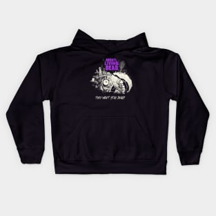 They Won't Stay Dead! Kids Hoodie